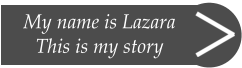 My name is Lazara This is my story