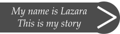 My name is Lazara This is my story